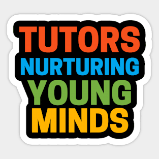 Tutors Nurturing Young Minds Sticker